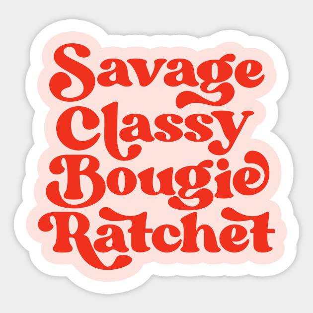 Savage Classy Bougie Ratchet Sticker by MotivatedType